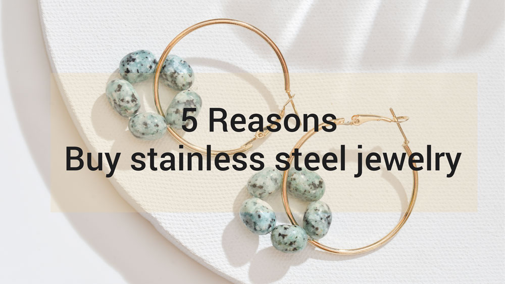 5 Reasons to buy stainless steel jewelry